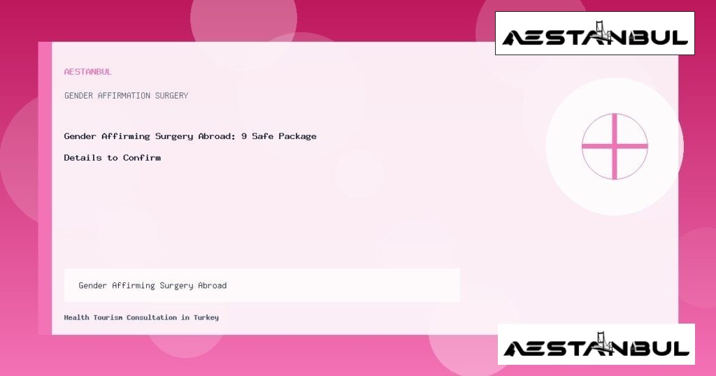 Gender Affirming Surgery Abroad - Gender Affirming Surgery Abroad: 9 Safe Package Details to Confirm